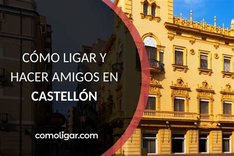 contactos en castellon|Conocer gente en Castellón .